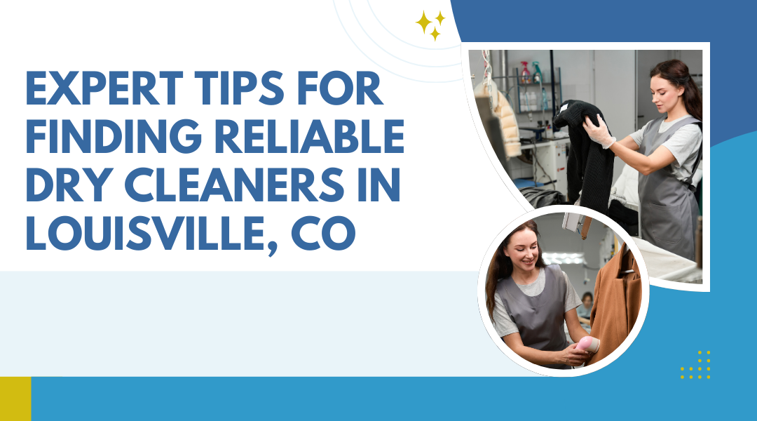 Read more about the article Expert Tips for Finding Reliable Dry Cleaners in Louisville, CO