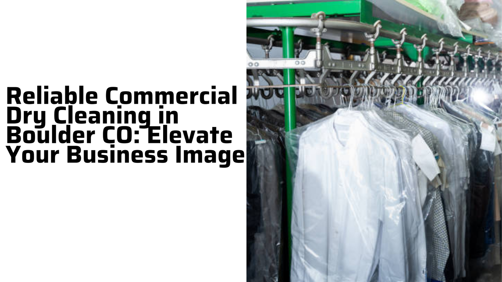 Read more about the article Reliable Commercial Dry Cleaning in Boulder CO: Elevate Your Business Image