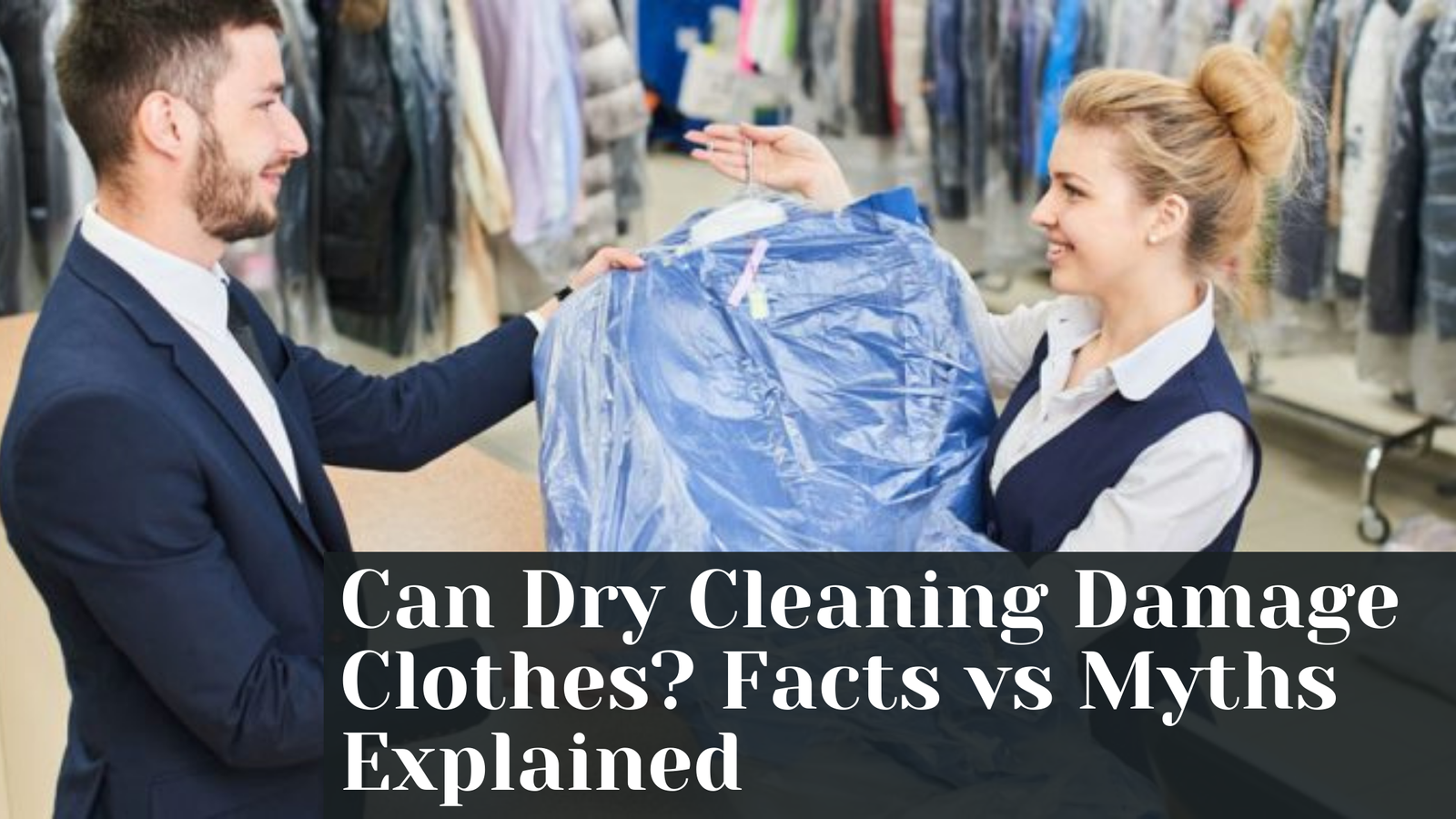 Read more about the article Can Dry Cleaning Damage Clothes? Facts vs Myths Explained
